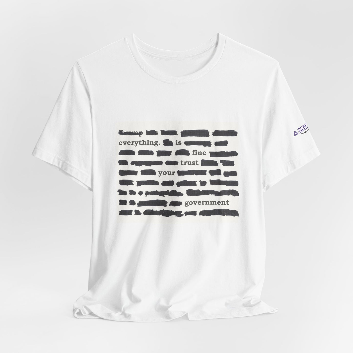Redacted Message Graphic Tee — "Everything is Fine, Trust Your Government"