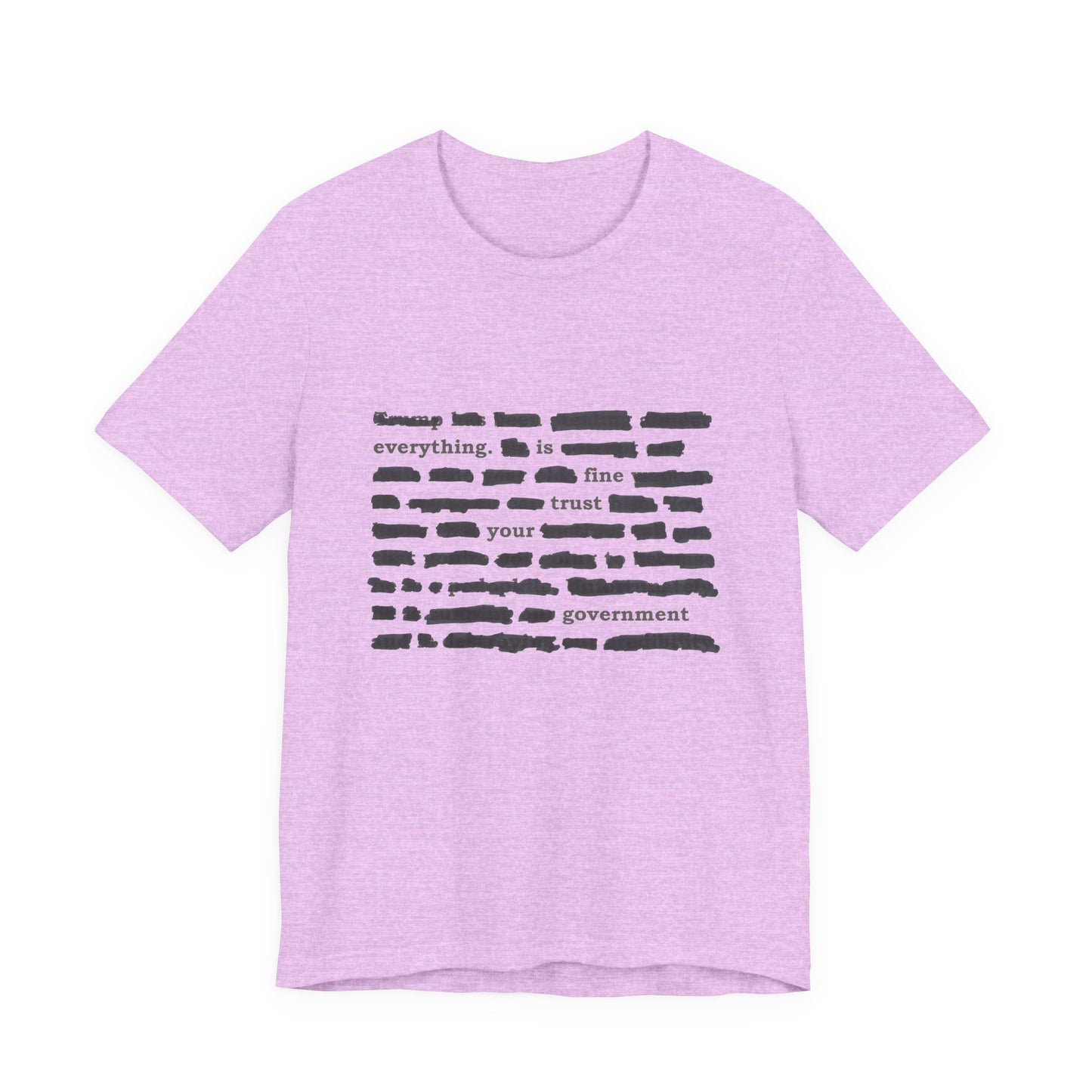 Redacted in Color — “Everything Is Fine Trust Your Government” Political Graphic T‑Shirt