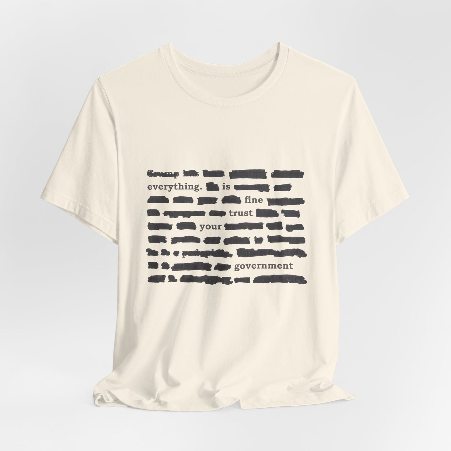 Redacted in Color — “Everything Is Fine Trust Your Government” Political Graphic T‑Shirt